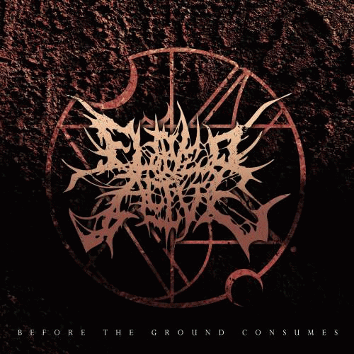 Flayed Alive : Before the Ground Consumes